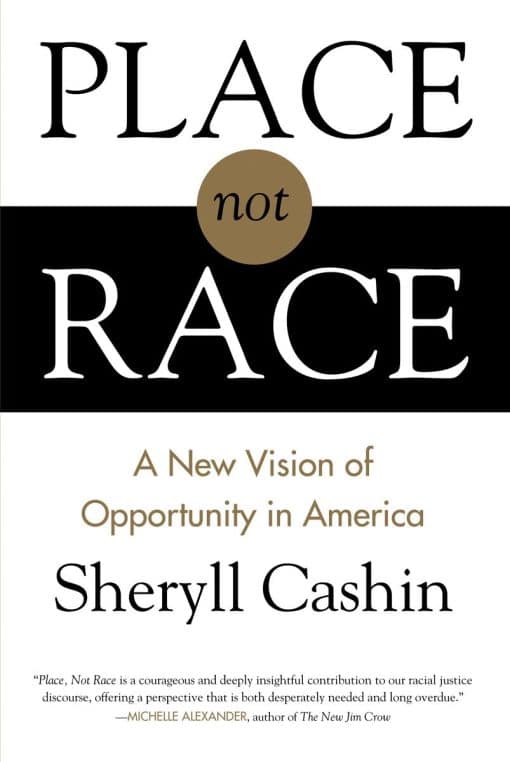 A New Vision of Opportunity in America: Place, Not Race