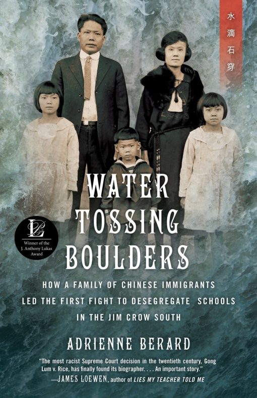 Water Tossing Boulders: How a Family of Chinese Immigrants Led the First Fight to Desegregate Schools in the Jim Crow South