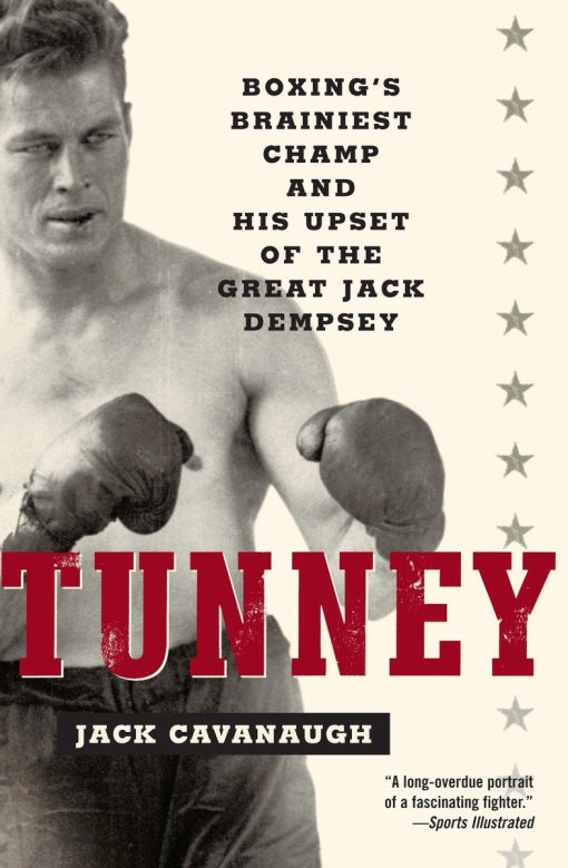 Boxing's Brainiest Champ and His Upset of the Great Jack Dempsey: Tunney