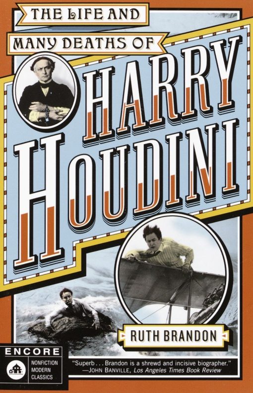 The Life and Many Deaths of Harry Houdini