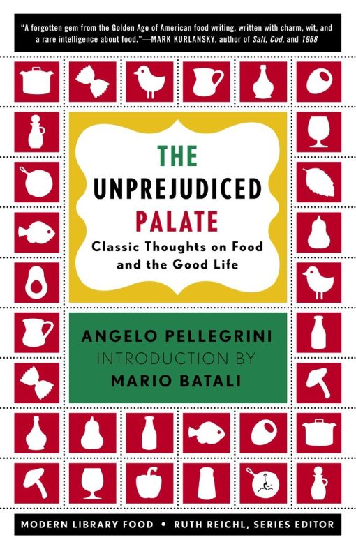 The Unprejudiced Palate: Classic Thoughts on Food and the Good Life