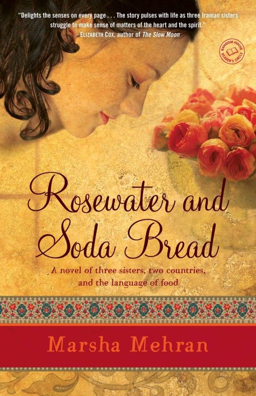 A Novel: Rosewater and Soda Bread