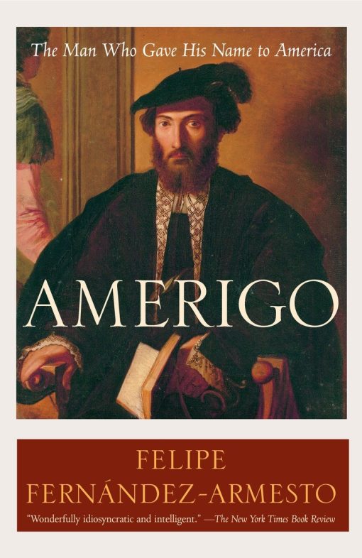 The Man Who Gave His Name to America: Amerigo