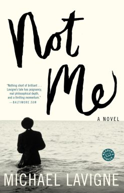 Not Me: A Novel