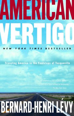 American Vertigo: Traveling America in the Footsteps of Tocqueville