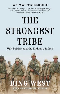 The Strongest Tribe: War, Politics, and the Endgame in Iraq