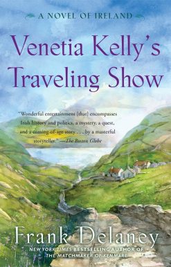 Venetia Kelly's Traveling Show: A Novel of Ireland