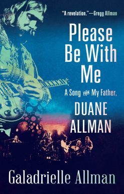 Please Be with Me: A Song for My Father, Duane Allman