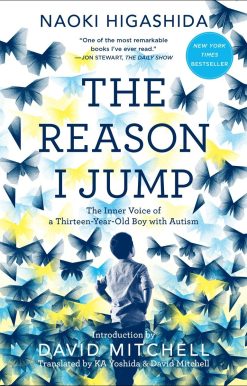 The Reason I Jump: The Inner Voice of a Thirteen-Year-Old Boy with Autism