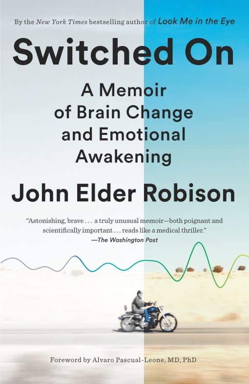 A Memoir of Brain Change and Emotional Awakening: Switched On