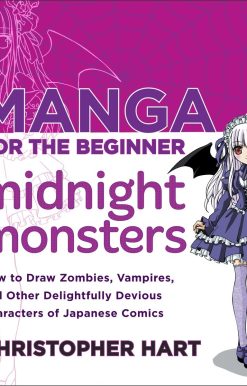 How to Draw Zombies, Vampires, and Other Delightfully Devious Characters of Japanese Comics: Manga for the Beginner Midnight Monsters