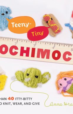 Teeny-Tiny Mochimochi: More Than 40 Itty-Bitty Minis to Knit, Wear, and Give