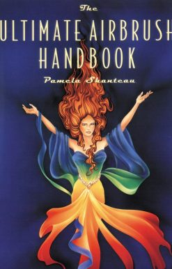 The Ultimate Airbrush Handbook