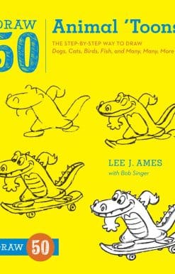 Draw 50 Animal 'Toons: The Step-by-Step Way to Draw Dogs, Cats, Birds, Fish, and Many, Many, More...