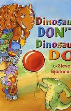 Dinosaurs Don't, Dinosaurs Do