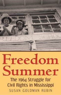 Freedom Summer: The 1964 Struggle for Civil Rights in Mississippi