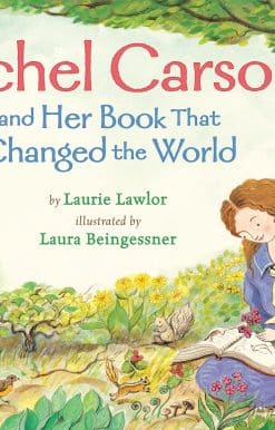 Rachel Carson and Her Book That Changed the World