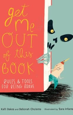 Get Me Out of This Book: Rules and Tools for Being Brave
