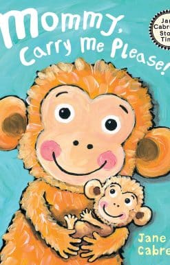 Mommy, Carry Me Please!