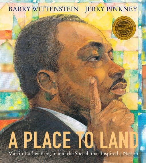 Martin Luther King Jr. and the Speech That Inspired a Nation: A Place to Land