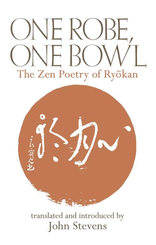 The Zen Poetry of Ryokan: One Robe, One Bowl