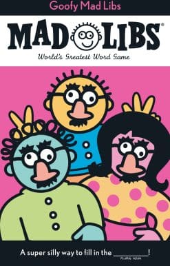 Goofy Mad Libs: World's Greatest Word Game