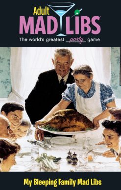 World's Greatest Word Game: My Bleeping Family Mad Libs