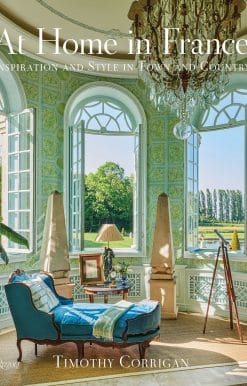 At Home in France: Inspiration and Style in Town and Country