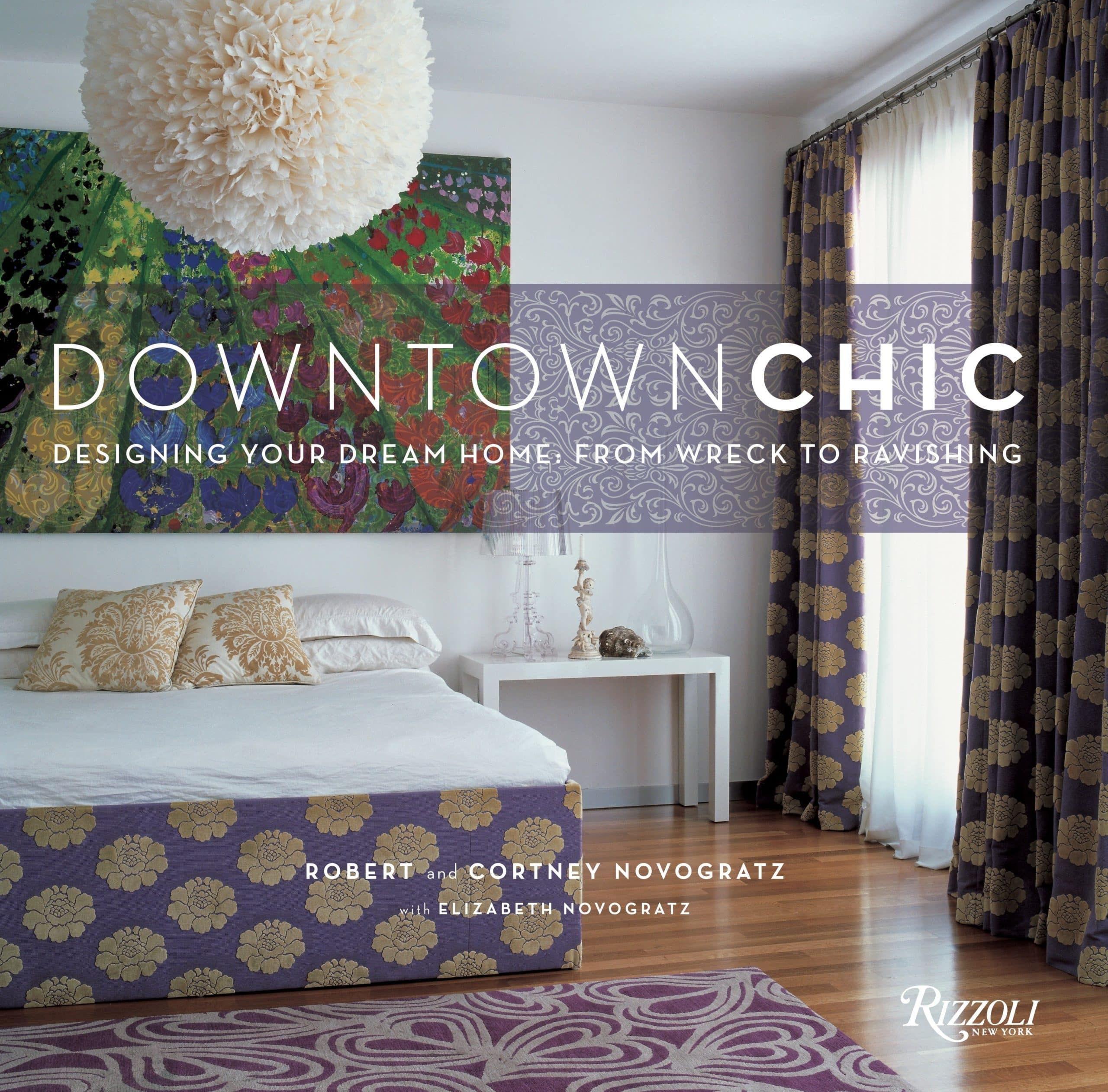 9780847831739 Downtown Chic: Designing Your Dream Home: From Wreck to Ravishing