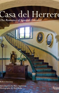 Casa Del Herrero: The Romance of Spanish Colonial