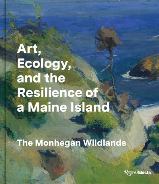 Art, Ecology, and the Resilience of a Maine Island: The Monhegan Wildlands