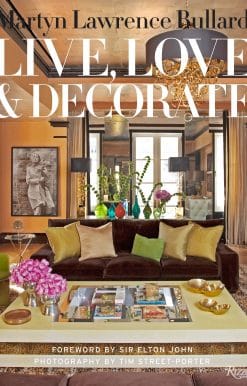 Martyn Lawrence-Bullard: Live, Love, and Decorate