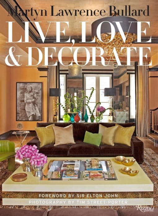 Martyn Lawrence-Bullard: Live, Love, and Decorate