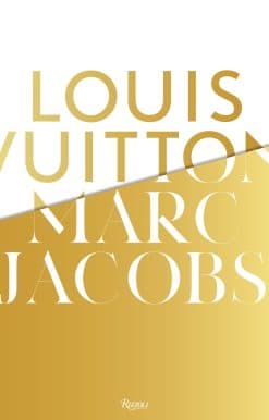 Louis Vuitton / Marc Jacobs: In Association with the Musee des Arts Decoratifs, Paris