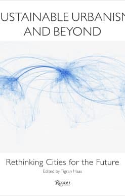 Sustainable Urbanism and Beyond: Rethinking Cities for the Future