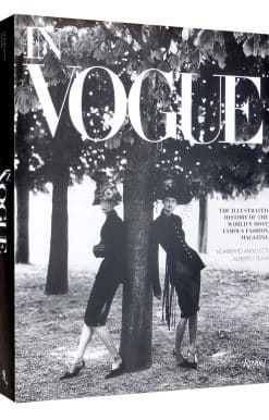 In Vogue: An Illustrated History of the World's Most Famous Fashion Magazine