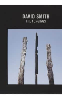 David Smith: The Forgings