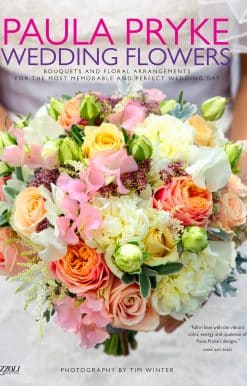 Bouquets and Floral Arrangements for the Most Memorable and Perfect Wedding Day: Paula Pryke: Wedding Flowers