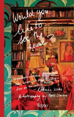 Would You Like to See the House?: Unapologetic Interiors Filled With Color, Verve, Oh And There's A Door On The Ceiling!