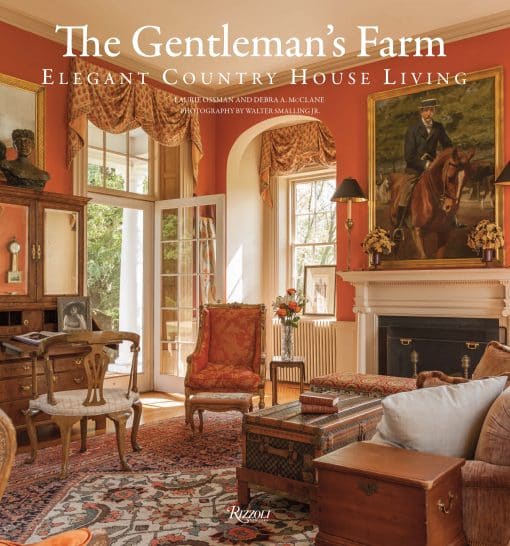 The Gentleman's Farm: Elegant Country House Living