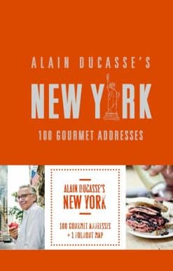 100 Gourmet Addresses: Alain Ducasse's New York