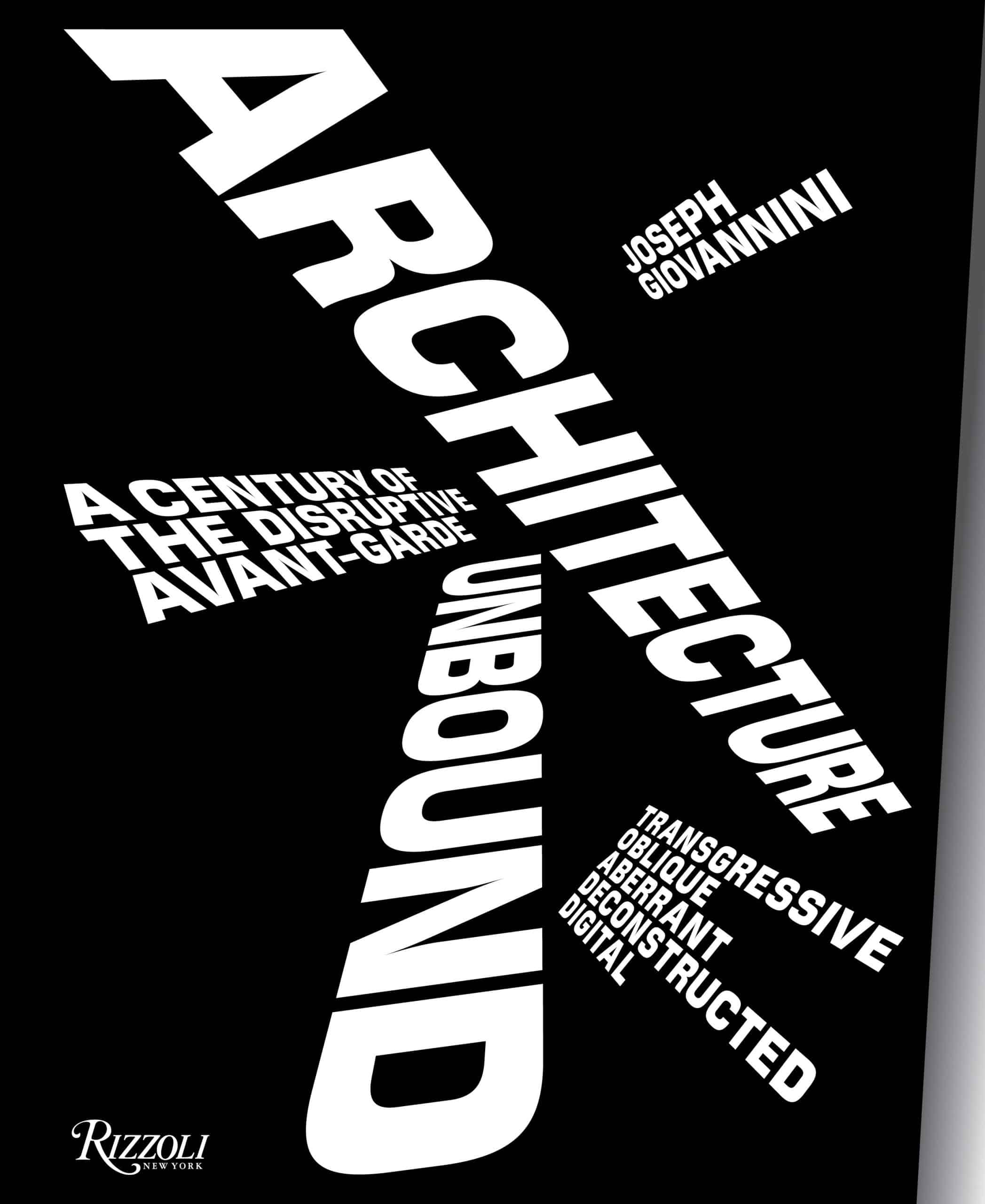 9780847858798 Architecture Unbound: A Century of the Disruptive Avant-Garde