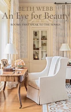 Beth Webb: An Eye for Beauty: Rooms That Speak to the Senses