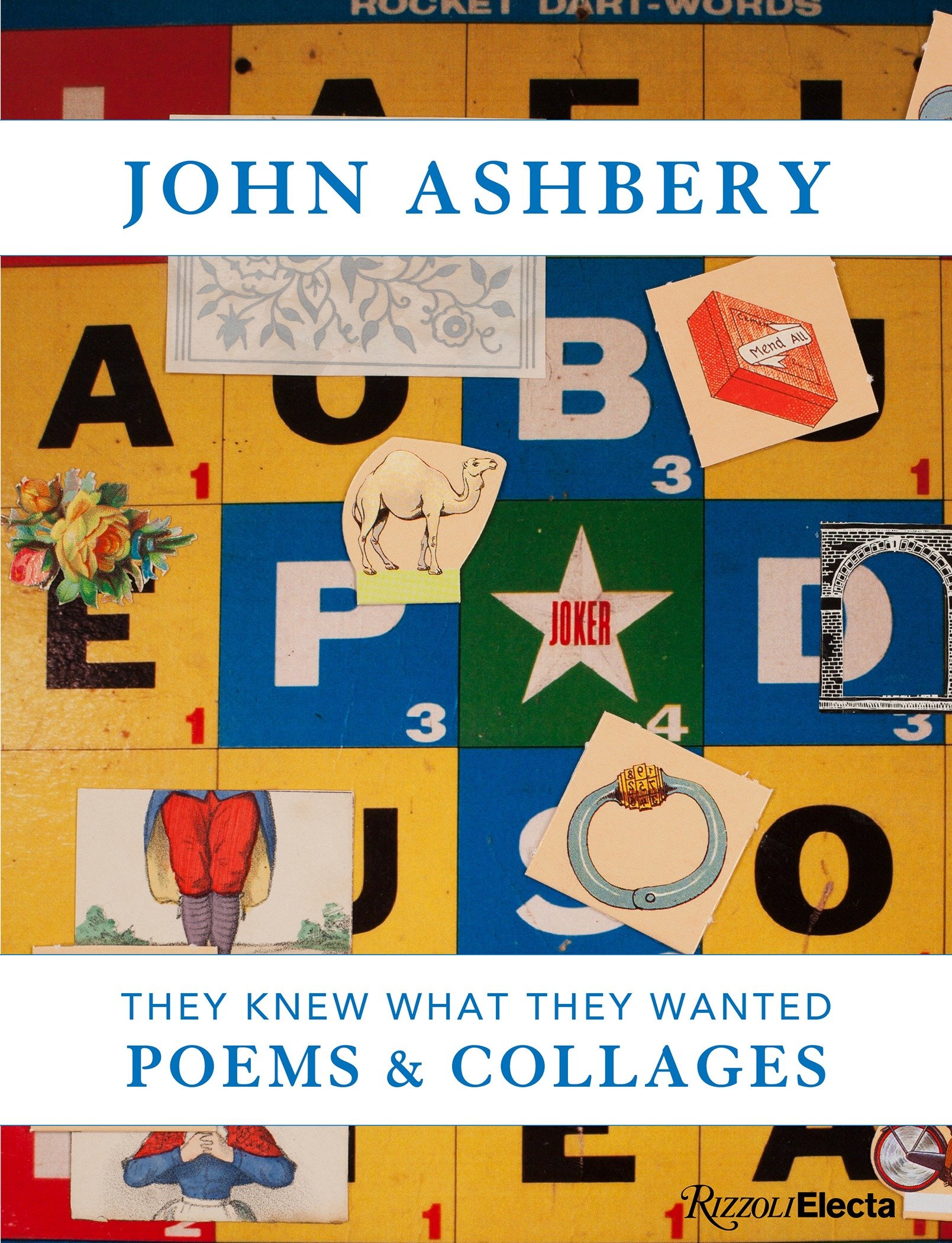 9780847860562 John Ashbery: They Knew What They Wanted: Collages and Poems