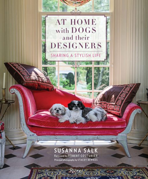 At Home with Dogs and Their Designers: Sharing a Stylish Life