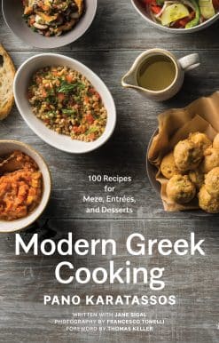 Modern Greek Cooking: 100 Recipes for Meze, Entrées, and Desserts