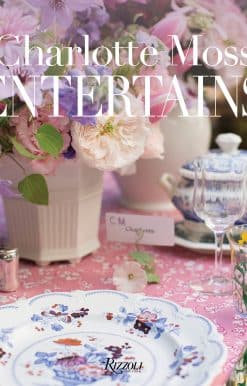 Charlotte Moss Entertains