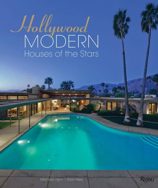 Hollywood Modern: Houses of the Stars: Design, Style, Glamour