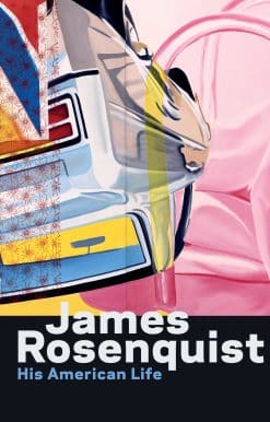 James Rosenquist: His American Life