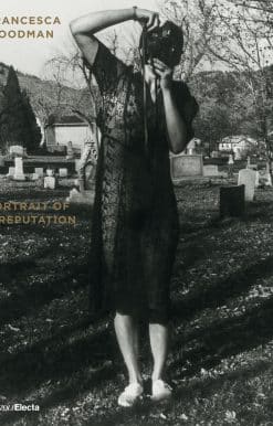 Francesca Woodman: Portrait of a Reputation